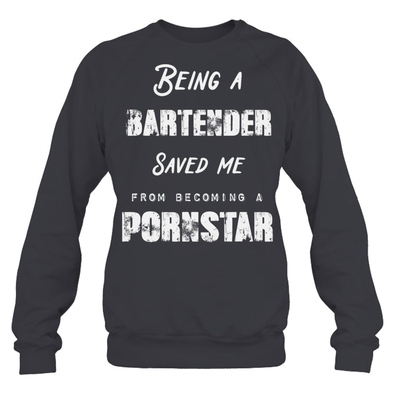 HeatherDarkGreySweatshirtBeingABartenderSavedMeFromBecomingAPornstarGiftForBartender