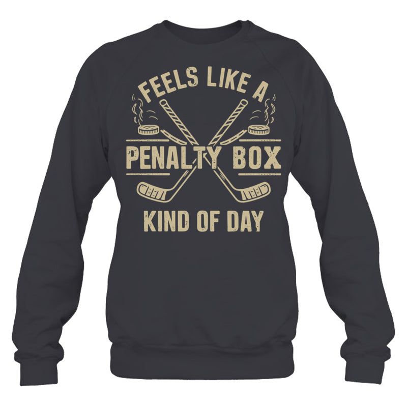 HeatherDarkGreySweatshirtFeelsLikeAPenaltyBoxKindOfDayGiftForIceHockeyFanIceHockeyPlayer