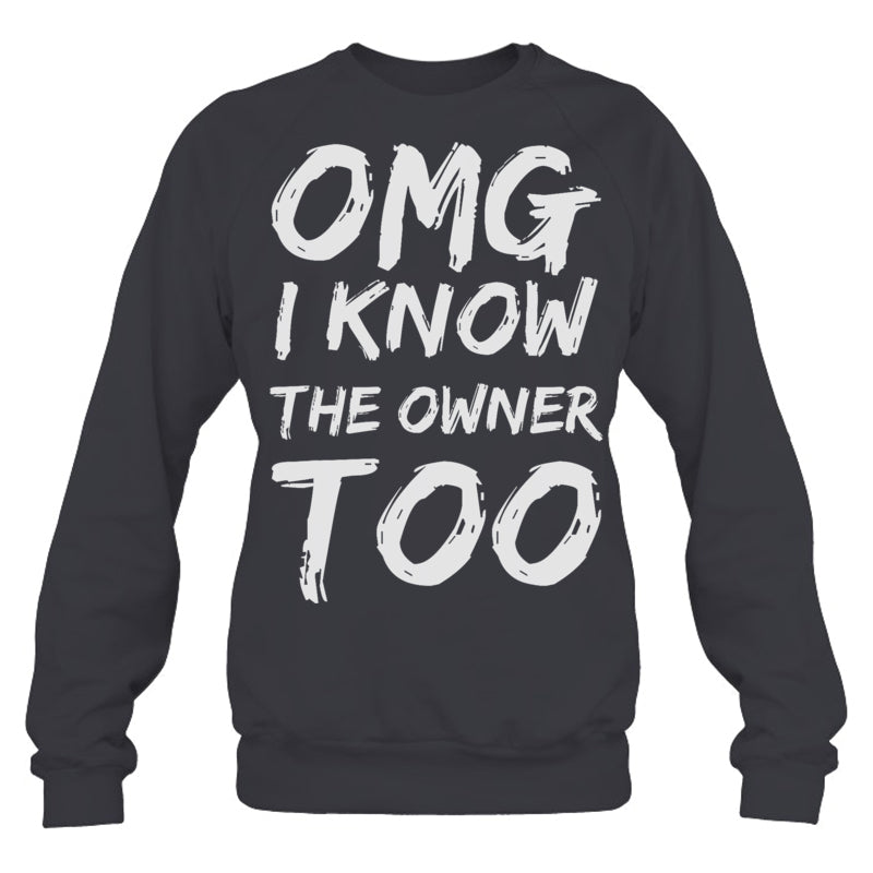 HeatherDarkGreySweatshirtIKnowTheOwnerTooFunnyBartenderBouncerPubBartenderTShirt