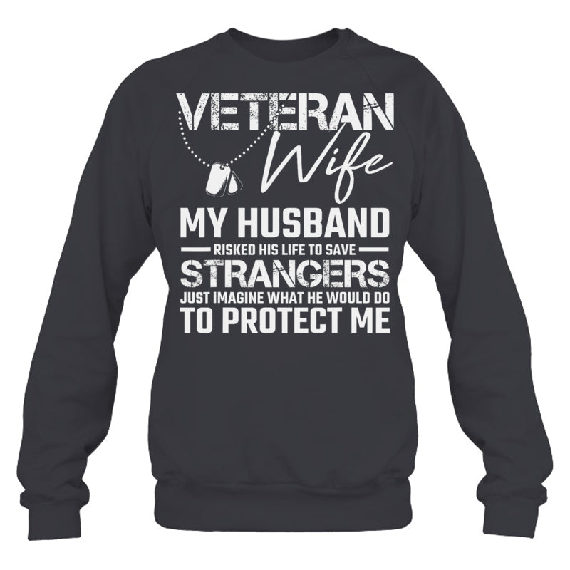 HeatherDarkGreySweatshirtVeteranWifeMyHusbandRiskedHisLifeToSaveStrangersGiftForVeteran