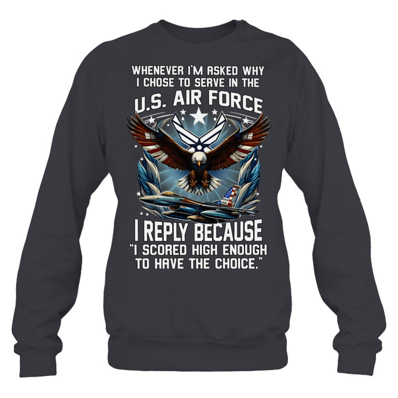HeatherDarkGreySweatshirtWheneverImAskedWhyIChoseToServeInTheUSAirForceGiftForVeteran