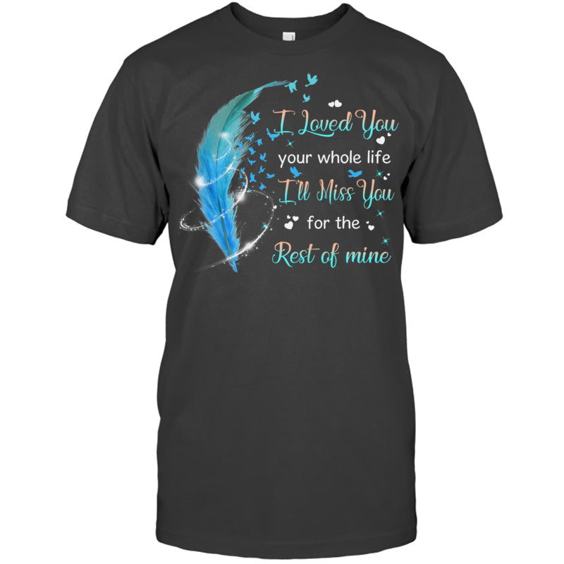 HeatherDarkGreyTshirtILovedYouYourWholeLifeI_llMissYouForTheRestOfMineHeaven