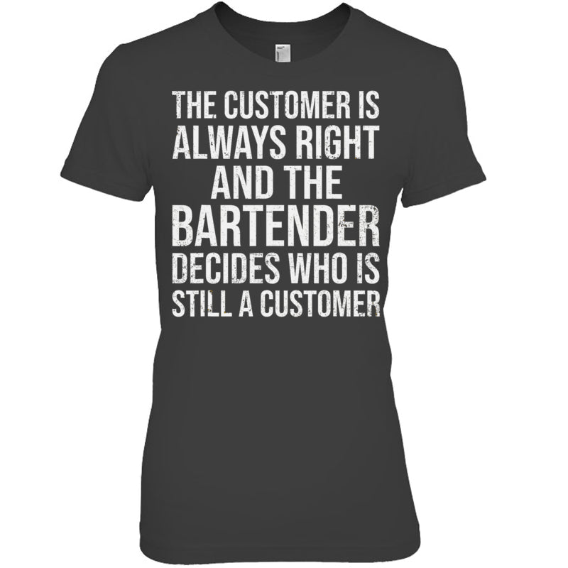 HeatherDarkGreyWomanTshirtTheCustomerIsAlwaysRightGiftForBartender