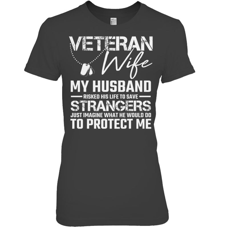 HeatherDarkGreyWomanTshirtVeteranWifeMyHusbandRiskedHisLifeToSaveStrangersGiftForVeteran