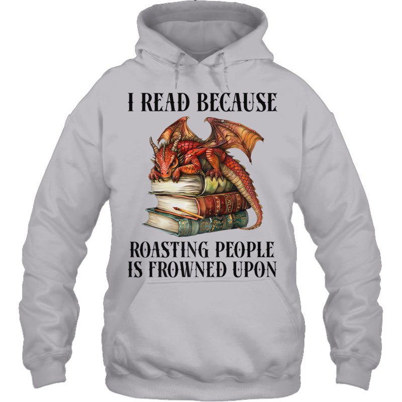 HeatherGreyHoodieIReadBecauseRoastingPeopleIsFrownedUponDragonBookGiftForDragonLovers