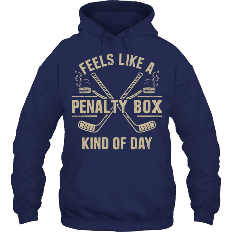 NavyHoodieFeelsLikeAPenaltyBoxKindOfDayGiftForIceHockeyFanIceHockeyPlayer