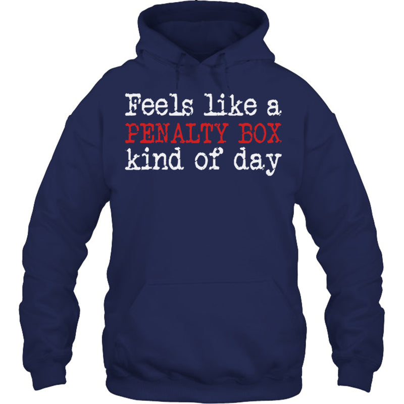 NavyHoodieFunnyHockeyFeelsLikeAPenaltyBoxDayBestGiftForIceHockeyFanIceHockeyPlayer
