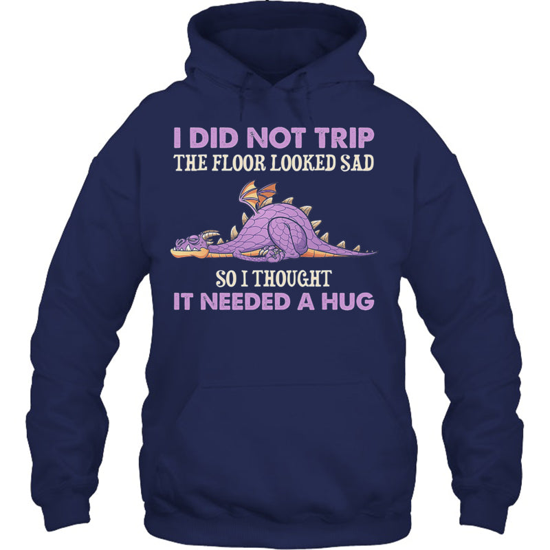 NavyHoodieIDidNotTripTheFloorLookedSadSoIThoughtItDragonGiftForDragonLovers