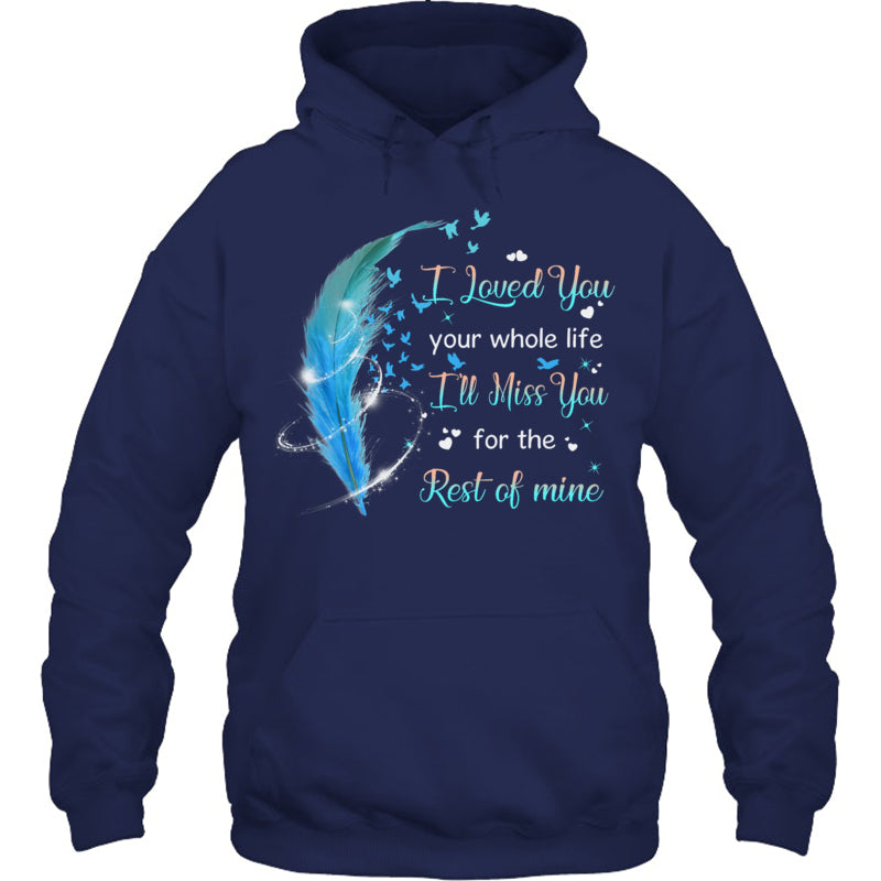 NavyHoodieILovedYouYourWholeLifeI_llMissYouForTheRestOfMineHeaven