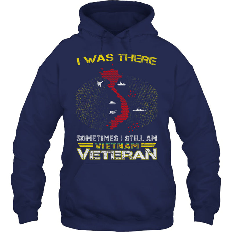 NavyHoodieIWasThereSometimesIStillAmVietnamVeteranGiftForVeteran