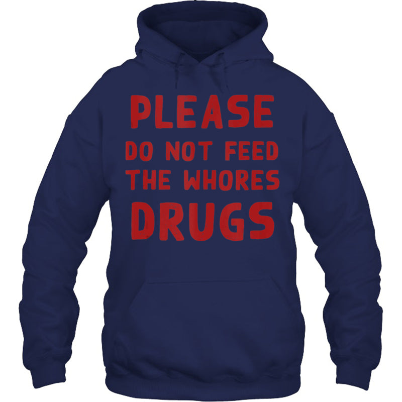 NavyHoodiePleaseDoNotFeedTheWhoresDrugsFunnyNoveltyBartenderTankTopBartenderTShirt