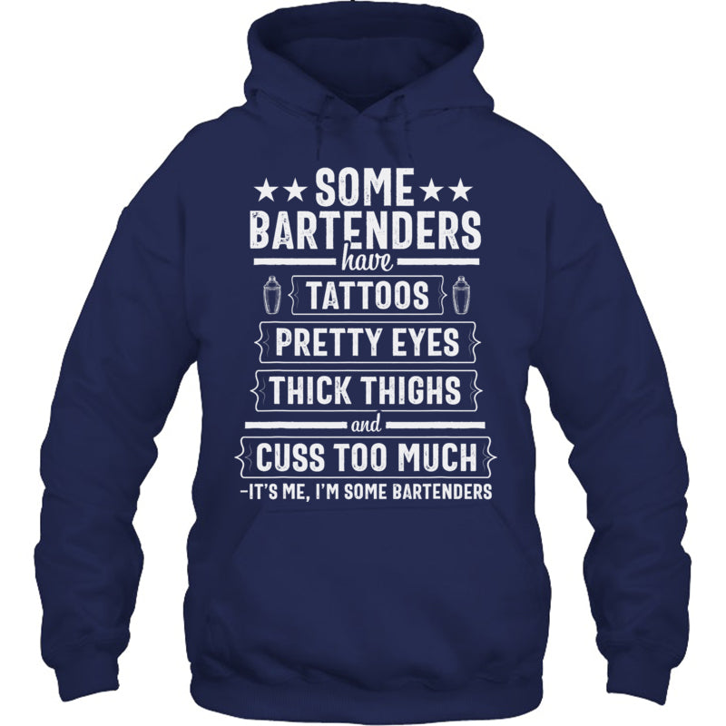 NavyHoodieSomeBartendersHaveTattoosPrettyEyesThickThighsGiftForBartender