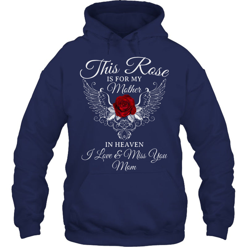 NavyHoodieThisRoseIsForMyMotherInHeavenILove_MissYouMomHeavenMemorialGift