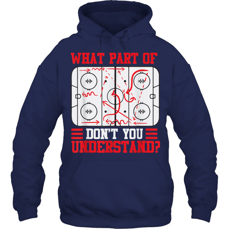 NavyHoodieWhatPartOfHockeyDon_tYouUnderstandGiftForIceHockeyFanIceHockeyPlayer