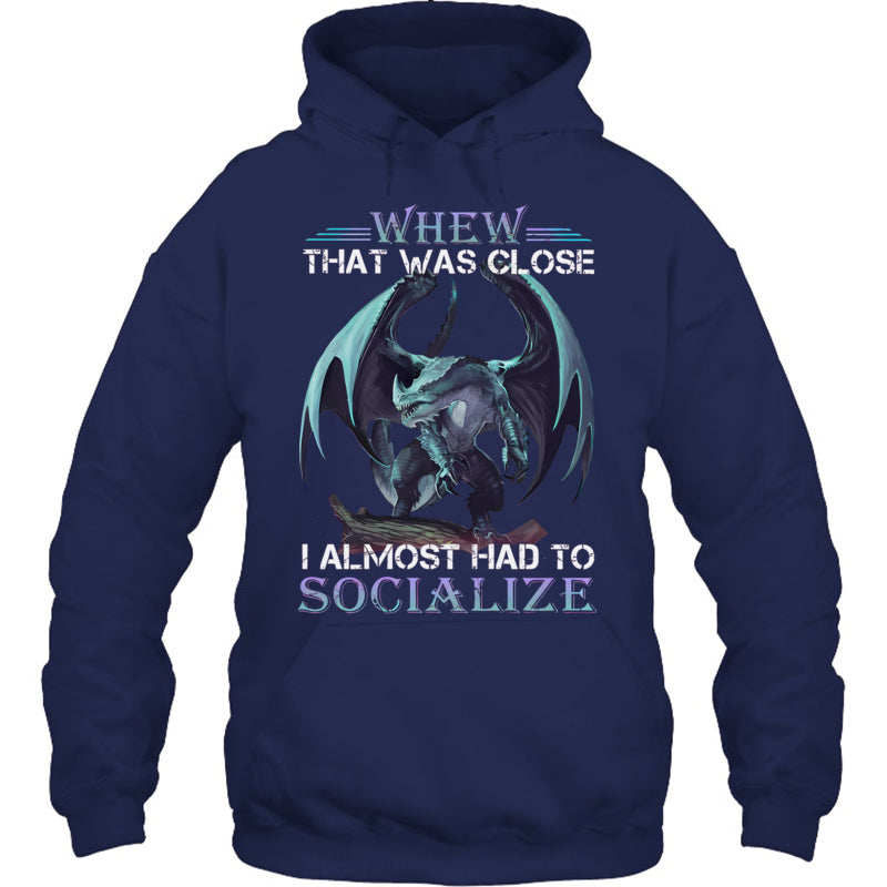 NavyHoodieWhenThatWasCloseIAlmostHadToSocializeGiftForDragonLovers