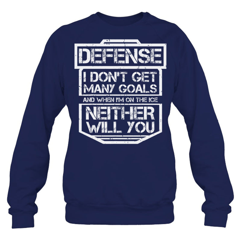 NavySweatshirtDefenseIDon_tGetManyGoalsGiftForIceHockeyFanIceHockeyPlayer