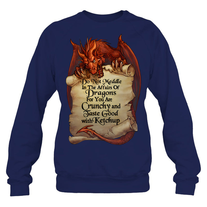 NavySweatshirtDoNotMeddleInTheAffarisOfDragonsGiftForDragonLovers