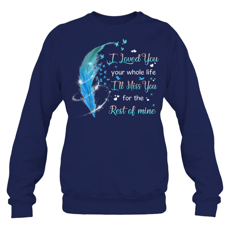 NavySweatshirtILovedYouYourWholeLifeI_llMissYouForTheRestOfMineHeaven