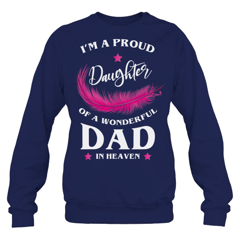 NavySweatshirtImAProudDaughterOfAWonderfulDadInHeaven