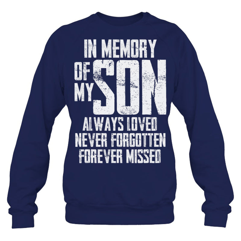 NavySweatshirtInMemoryOfMySonAlwaysLovedNeverForgottenForeverMissedHeavenMemorialGift