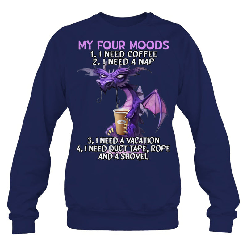 NavySweatshirtMyFourMoodsINeedCoffeeINeedANapDragonCoffeeLoverGiftForDragonLovers