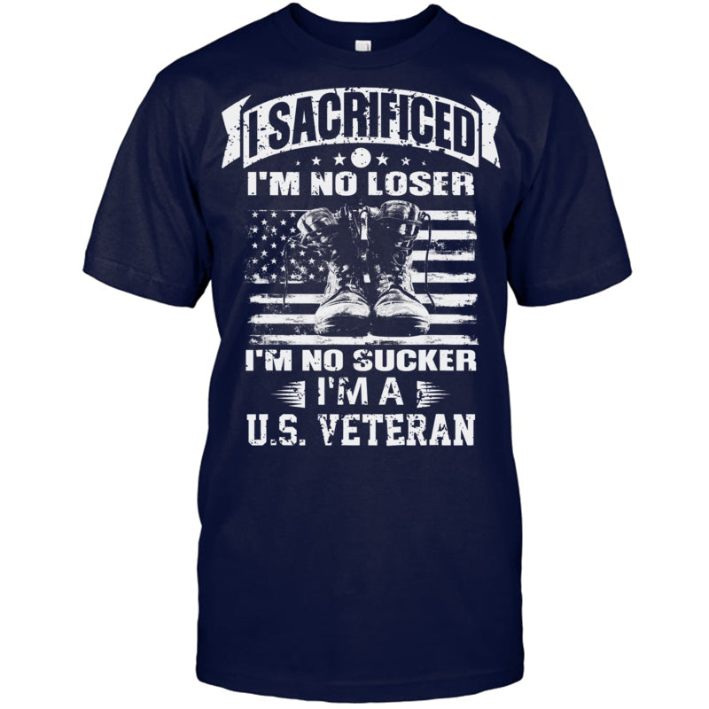 NavyTshirtISacrificedI_mNoLoserI_mNoSuckerI_mAUSVeteranGiftForVeteran