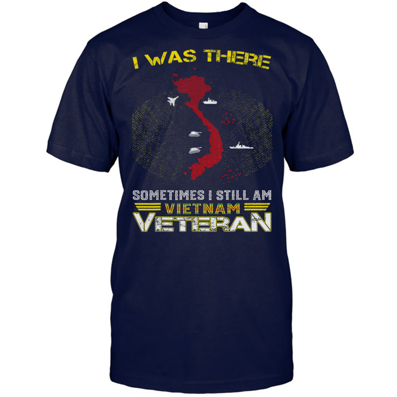 NavyTshirtIWasThereSometimesIStillAmVietnamVeteranGiftForVeteran