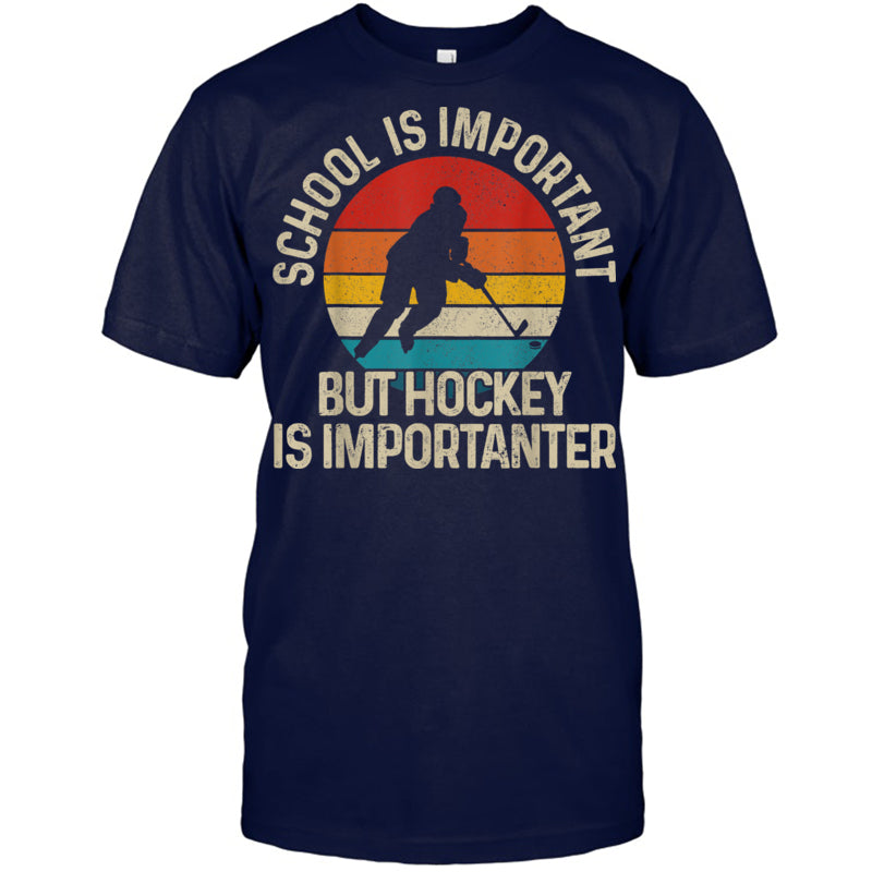 NavyTshirtSchoolIsImportantButHockeyIsImportanterGiftForIceHockeyFanIceHockeyPlayer