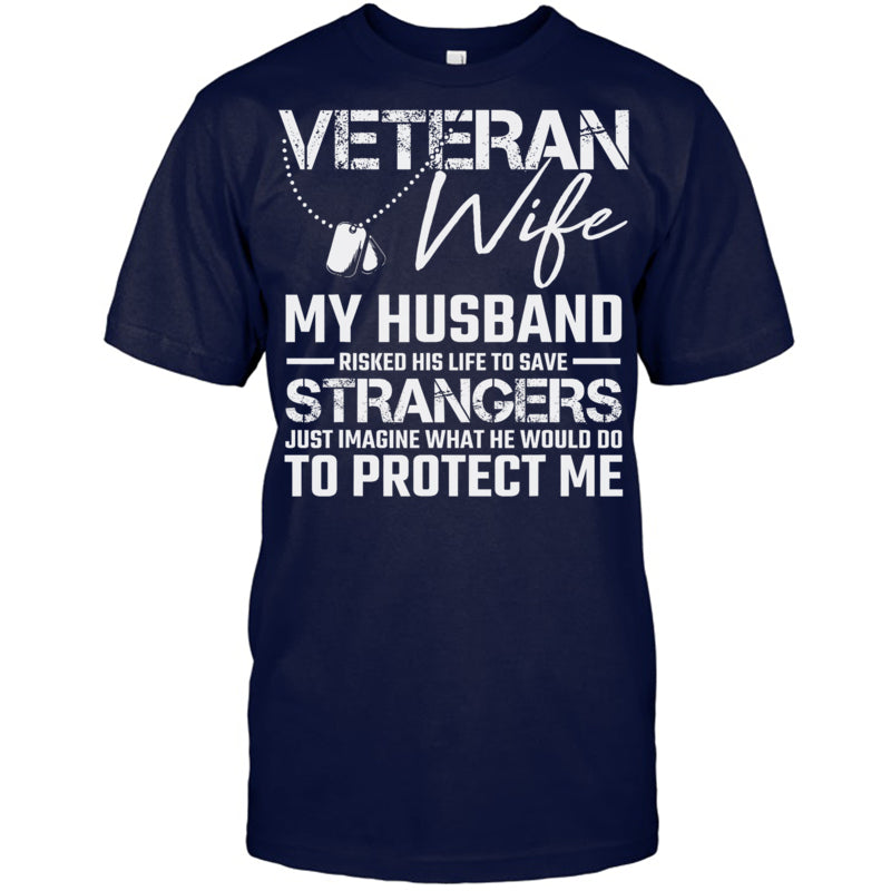NavyTshirtVeteranWifeMyHusbandRiskedHisLifeToSaveStrangersGiftForVeteran