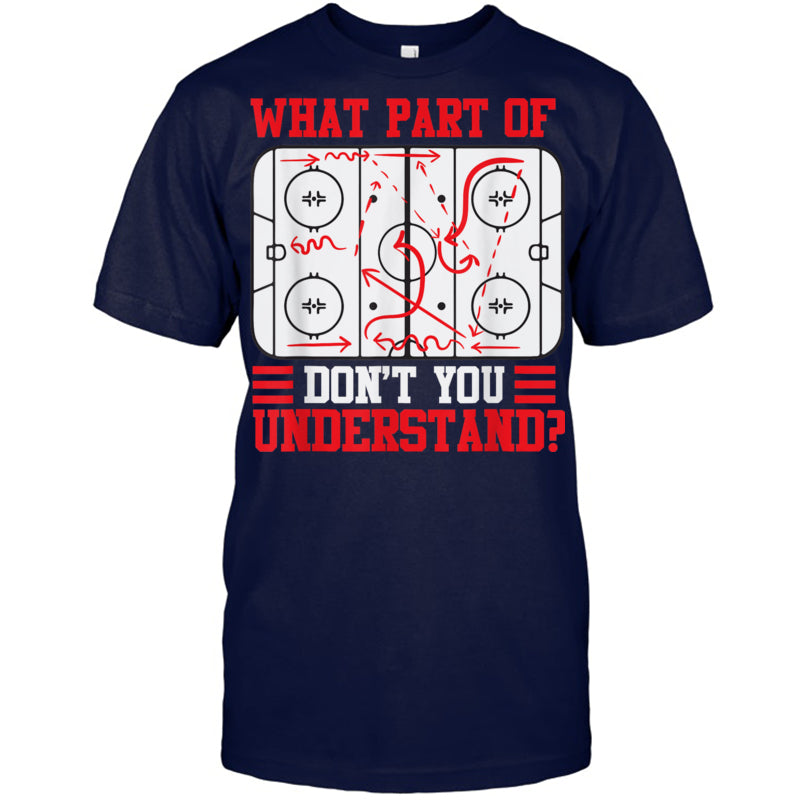 NavyTshirtWhatPartOfHockeyDon_tYouUnderstandGiftForIceHockeyFanIceHockeyPlayer