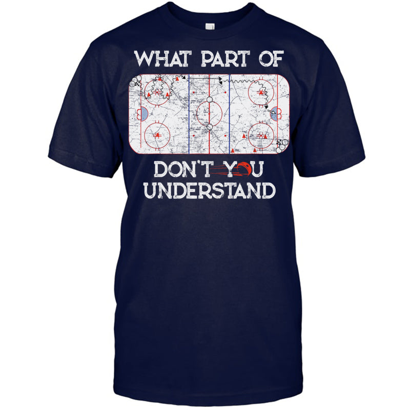 NavyTshirtWhatPartOfIceHockeyDontYouUnderstandGiftForIceHockeyFanIceHockeyPlayer