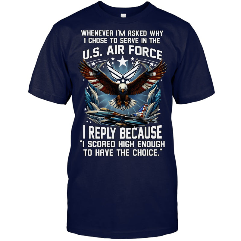 NavyTshirtWheneverImAskedWhyIChoseToServeInTheUSAirForceGiftForVeteran
