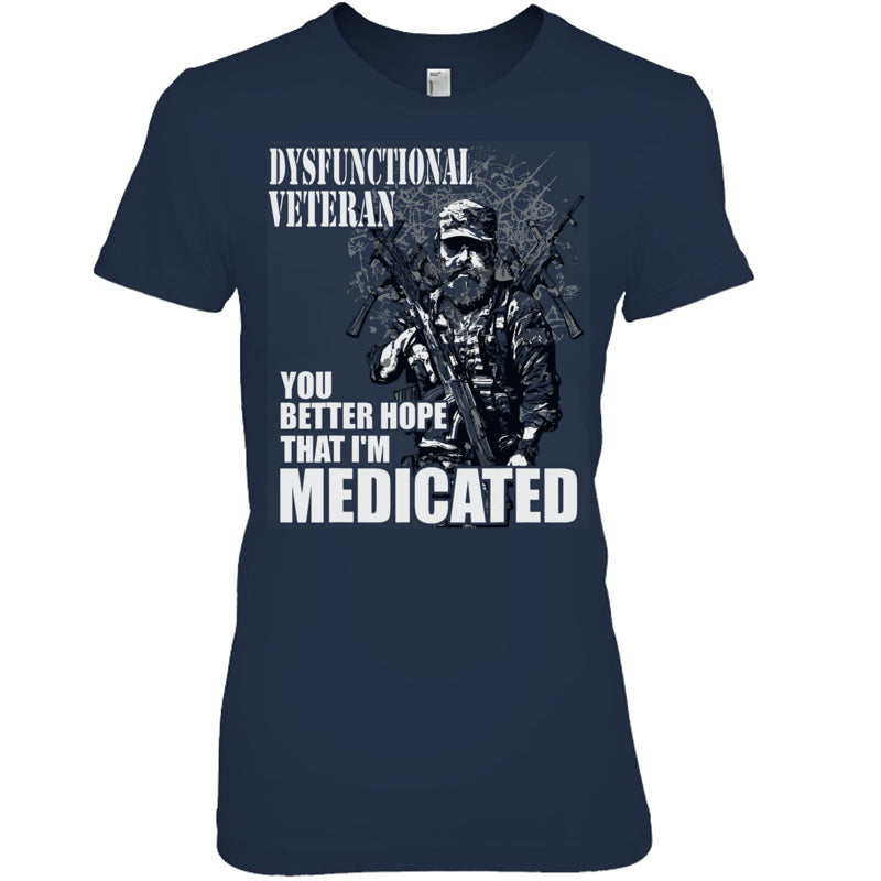 NavyWomanTshirtDysfunctionalVeteranYouBetterHopeThatI_mMedicatedGiftForVeteran