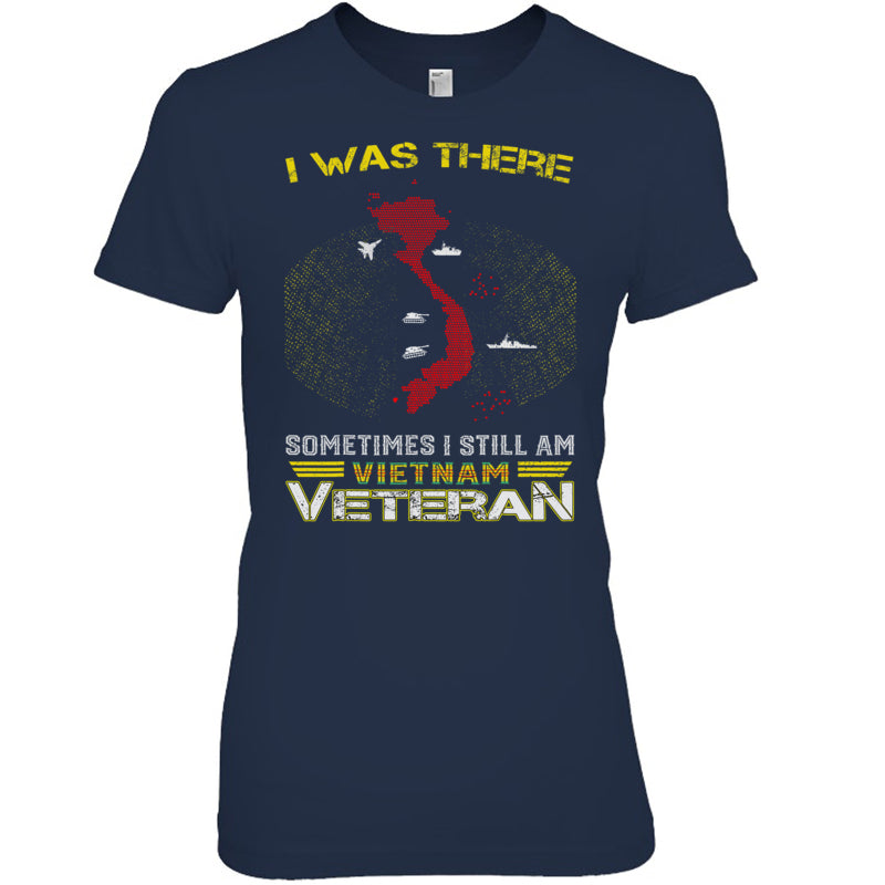 NavyWomanTshirtIWasThereSometimesIStillAmVietnamVeteranGiftForVeteran