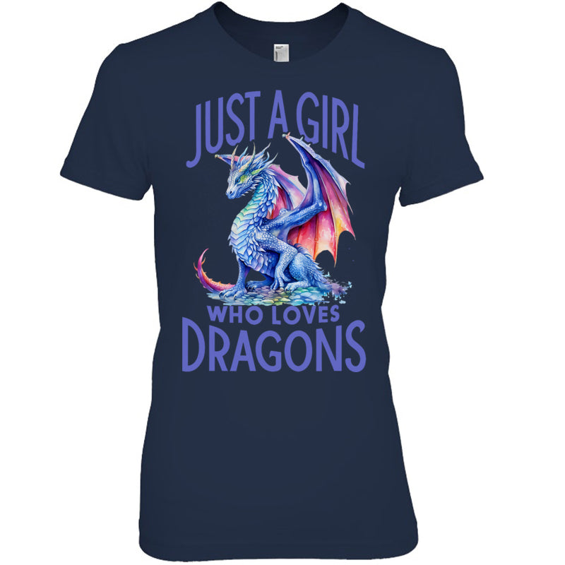 NavyWomanTshirtJustAGirlWhoLovesDragonsWomenGirlBlueDragonGiftForDragonLovers