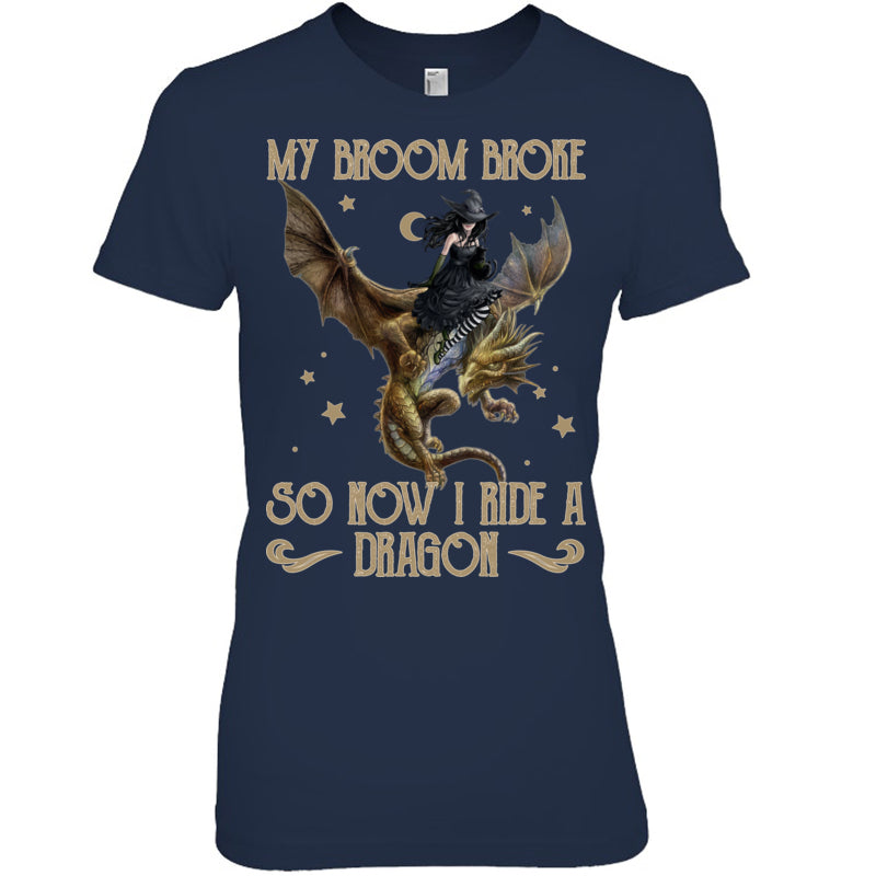 NavyWomanTshirtMyBroomBrokeSoNowIRideADragonGiftForDragonLovers