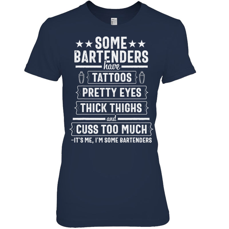 NavyWomanTshirtSomeBartendersHaveTattoosPrettyEyesThickThighsGiftForBartender