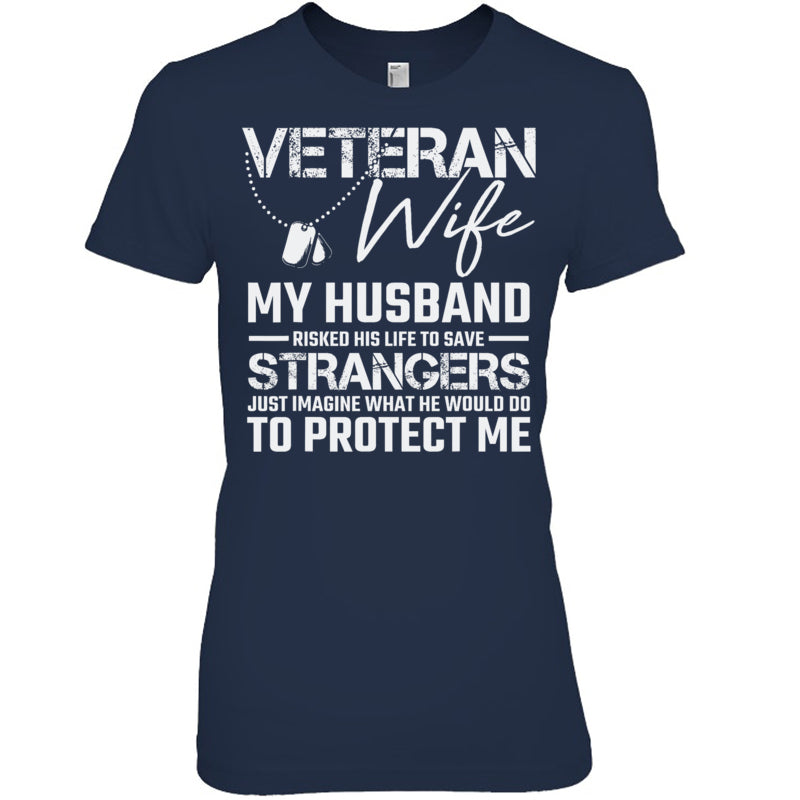 NavyWomanTshirtVeteranWifeMyHusbandRiskedHisLifeToSaveStrangersGiftForVeteran