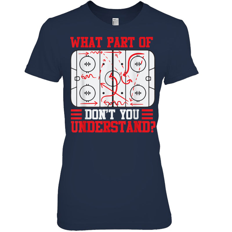 NavyWomanTshirtWhatPartOfHockeyDon_tYouUnderstandGiftForIceHockeyFanIceHockeyPlayer