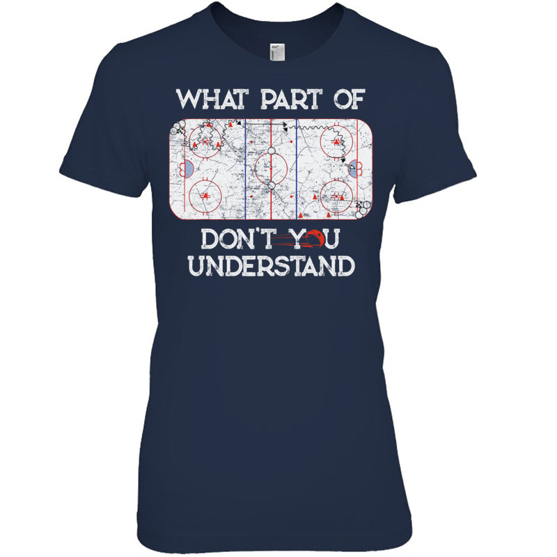NavyWomanTshirtWhatPartOfIceHockeyDontYouUnderstandGiftForIceHockeyFanIceHockeyPlayer
