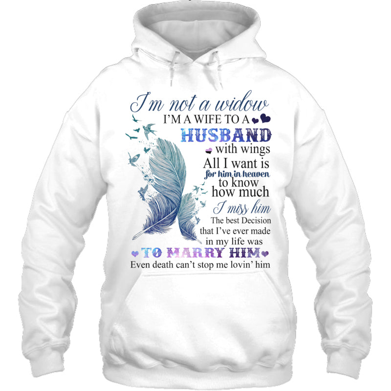 WhiteHoodieI_mNotAWidowI_mAWifeToAHusbandWithWingsIMissHimHeavenMemorialGift