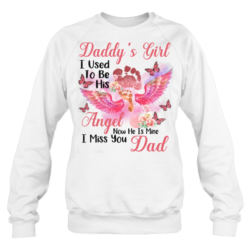 WhiteSweatshirtDaddysGirlIUsedToBeHisAngelDadHeaven