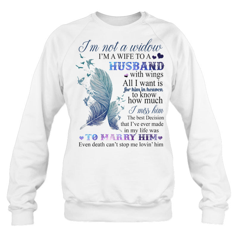 WhiteSweatshirtI_mNotAWidowI_mAWifeToAHusbandWithWingsIMissHimHeavenMemorialGift