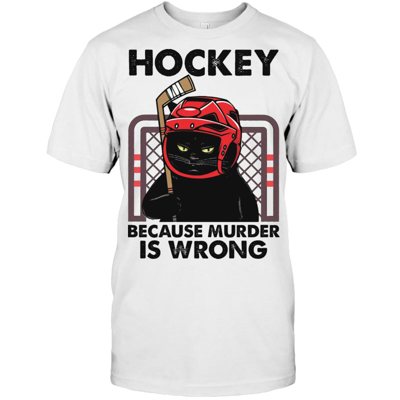 WhiteTshirtCatHockeyBecauseMurderIsWrongGiftForIceHockeyFanIceHockeyPlayer