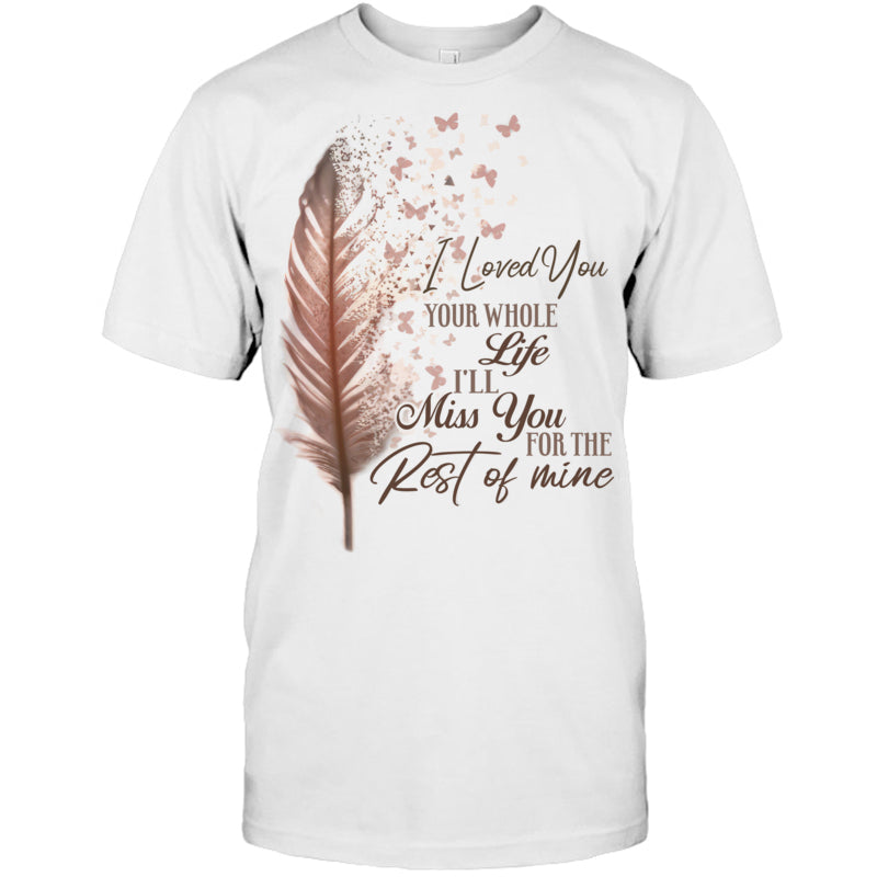 WhiteTshirtILovedYouYourWholeLifeI_llMissYouTheRestOfMineHeavenV2