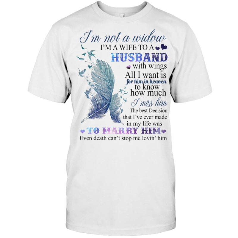 WhiteTshirtI_mNotAWidowI_mAWifeToAHusbandWithWingsIMissHimHeavenMemorialGift