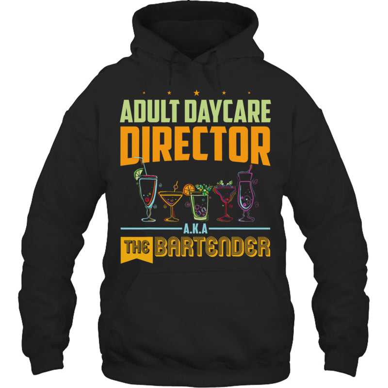 BlackHoodieAdultDaycareDirectorTheBartenderAkaBartenderTShirt