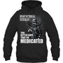 BlackHoodieDysfunctionalVeteranYouBetterHopeThatI_mMedicatedGiftForVeteran