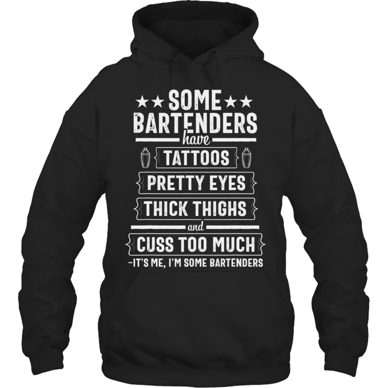 BlackHoodieSomeBartendersHaveTattoosPrettyEyesThickThighsGiftForBartender