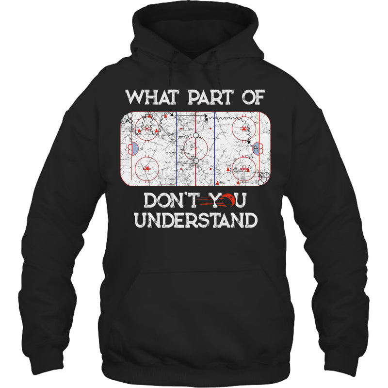 BlackHoodieWhatPartOfIceHockeyDontYouUnderstandGiftForIceHockeyFanIceHockeyPlayer